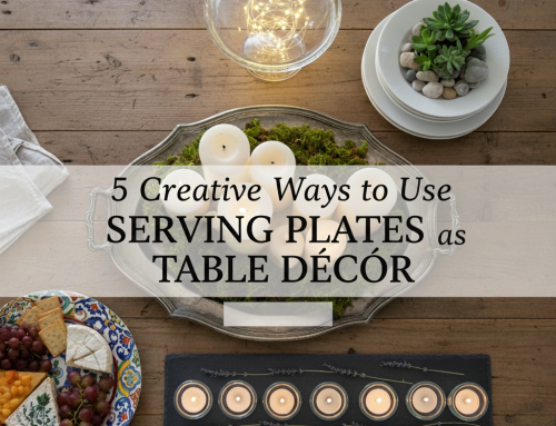 5 Creative Ways to Use Serving Plates as Table Décor